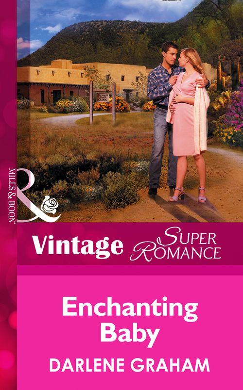 Enchanting Baby (Mills & Boon Vintage Superromance) (The Birth Place, Book 1): First edition (9781472024619)