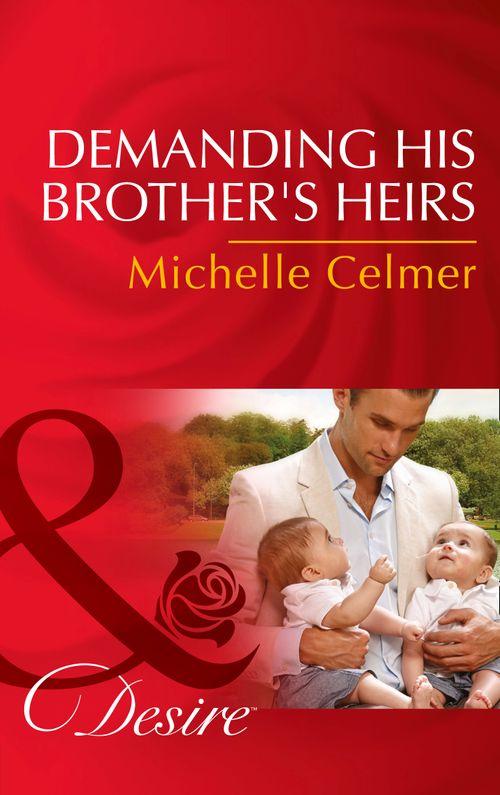 Demanding His Brother's Heirs (Mills & Boon Desire) (Billionaires and Babies, Book 61): First edition (9781474003377)