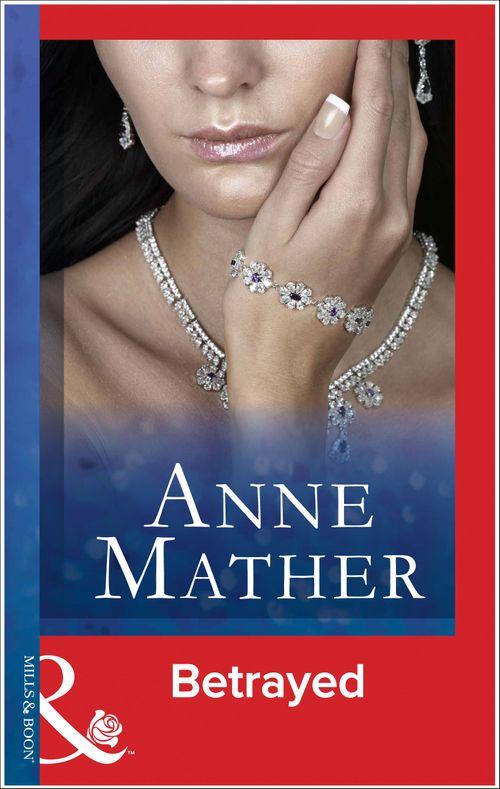 Betrayed (Mills &amp; Boon Modern): First edition