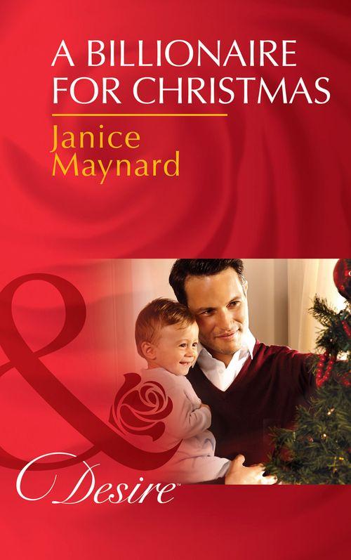 Billionaires and Babies - A Billionaire For Christmas (Mills &amp; Boon Desire) (Billionaires and Babies, Book 41): First edition