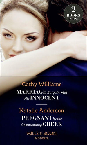 Marriage Bargain With His Innocent: Marriage Bargain with His Innocent / Pregnant by the Commanding Greek (Mills &amp; Boon Modern)
