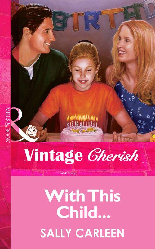 With This Child... (Mills &amp; Boon Vintage Cherish): First edition
