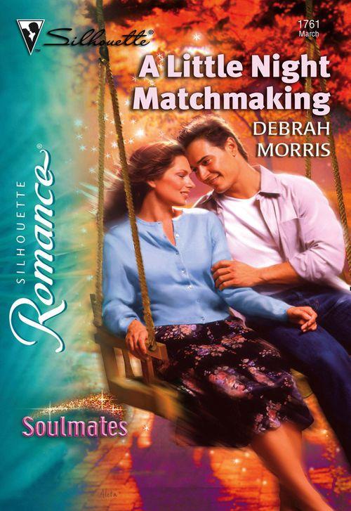 A Little Night Matchmaking (Mills &amp; Boon Silhouette): First edition