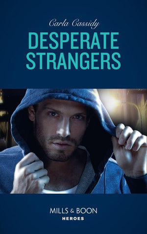 Desperate Strangers (Mills &amp; Boon Heroes)
