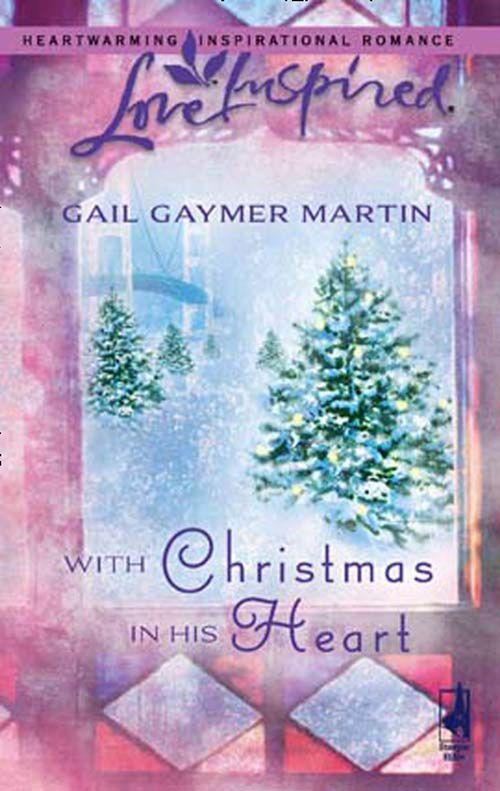 With Christmas in His Heart (Mills &amp; Boon Love Inspired): First edition