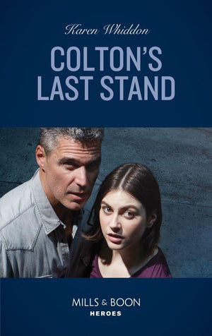 The Coltons of Mustang Valley - Colton&#39;s Last Stand (Mills &amp; Boon Heroes) (The Coltons of Mustang Valley, Book 12)