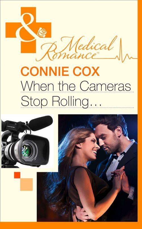 When The Cameras Stop Rolling… (Mills & Boon Medical): First edition (9781472003164)