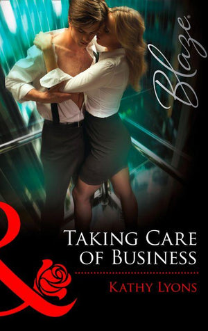 Taking Care of Business (Mills &amp; Boon Blaze): First edition