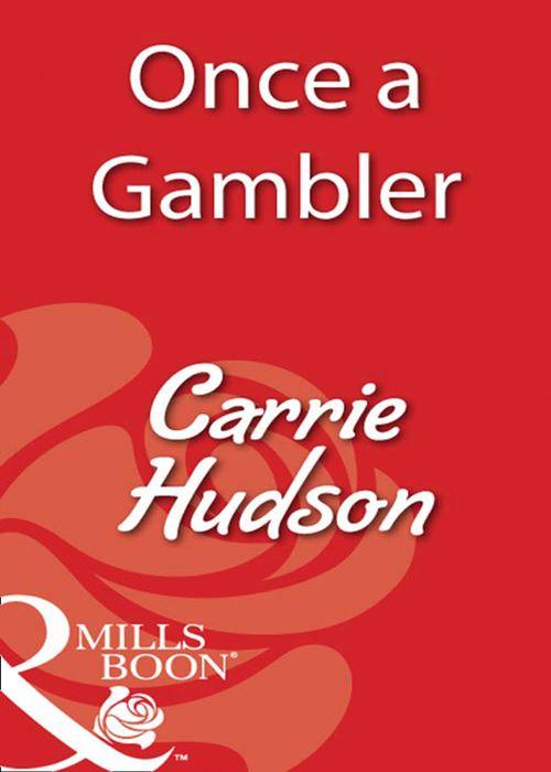 Once A Gambler (Mills &amp; Boon Blaze): First edition