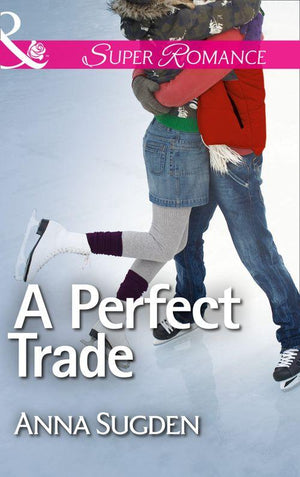 A Perfect Trade (Mills &amp; Boon Superromance): First edition
