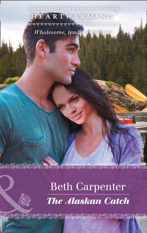 A Northern Lights Novel - The Alaskan Catch (Mills &amp; Boon Heartwarming) (A Northern Lights Novel, Book 1)