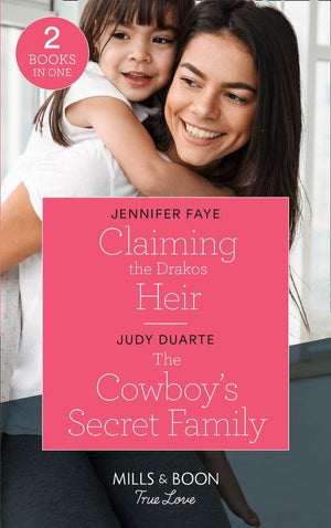 Greek Island Brides - Claiming The Drakos Heir / The Cowboy&#39;s Secret Family: Claiming the Drakos Heir (Greek Island Brides) / The Cowboy&#39;s Secret Family (Rocking Chair Rodeo) (Mills &amp; Boon True Love) (Greek Island Brides)