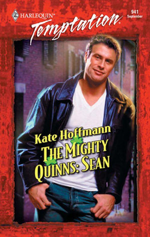 The Mighty Quinns: Sean (Mills &amp; Boon Temptation): First edition