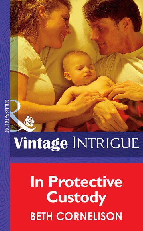In Protective Custody (Mills &amp; Boon Intrigue): First edition