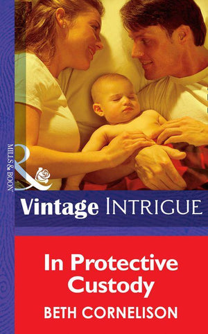 In Protective Custody (Mills &amp; Boon Intrigue): First edition