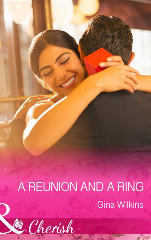 Proposals &amp; Promises - A Reunion and a Ring (Mills &amp; Boon Cherish) (Proposals &amp; Promises, Book 3): First edition