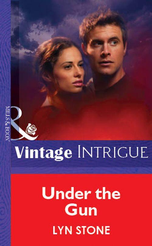 Under The Gun (Mills &amp; Boon Vintage Intrigue): First edition