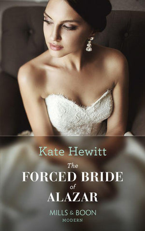 Seduced by a Sheikh - The Forced Bride Of Alazar (Mills &amp; Boon Modern) (Seduced by a Sheikh, Book 2)
