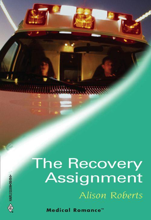 Emergency Response - The Recovery Assignment (Mills &amp; Boon Medical) (Emergency Response, Book 1)