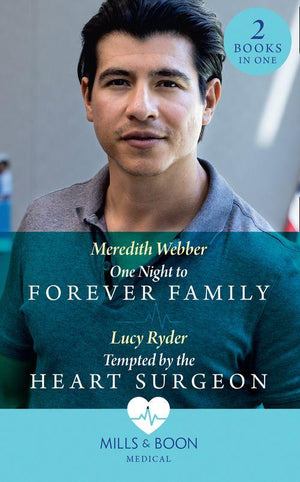 One Night To Forever Family / Tempted By The Heart Surgeon: One Night to Forever Family / Tempted by the Heart Surgeon (Mills &amp; Boon Medical)