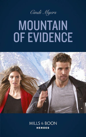 The Ranger Brigade: Rocky Mountain Manhunt - Mountain Of Evidence (Mills &amp; Boon Heroes) (The Ranger Brigade: Rocky Mountain Manhunt, Book 2)