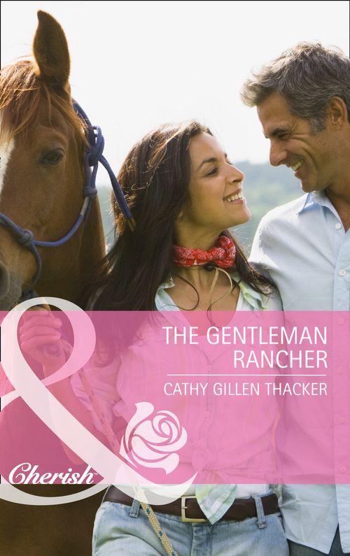 The Gentleman Rancher (Mills &amp; Boon Cherish): First edition