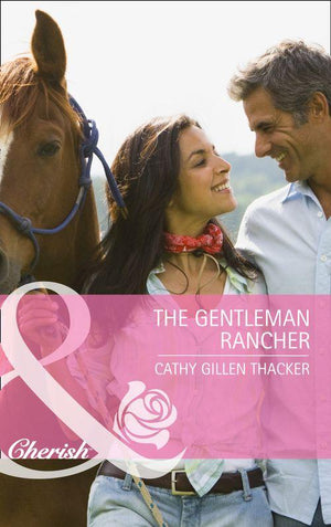 The Gentleman Rancher (Mills &amp; Boon Cherish): First edition