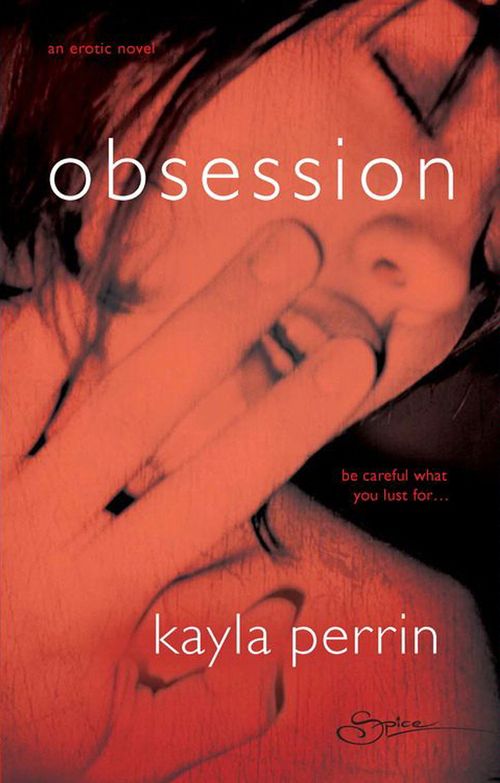 Obsession (Mills &amp; Boon Spice): First edition