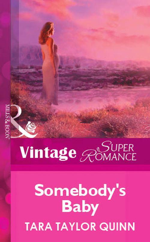 Somebody&#39;s Baby (Mills &amp; Boon Vintage Superromance): First edition