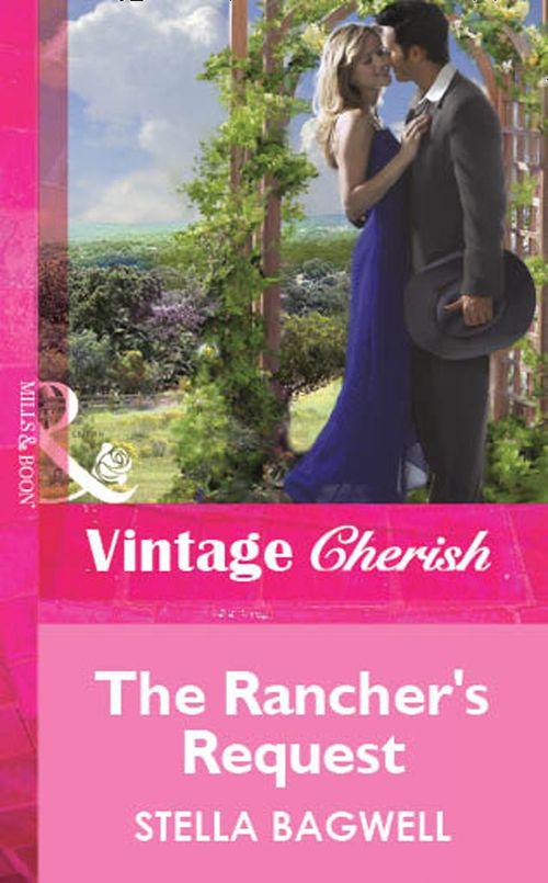The Rancher&#39;s Request (Mills &amp; Boon Vintage Cherish): First edition