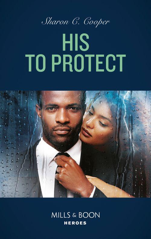 His To Protect (Mills &amp; Boon Heroes)