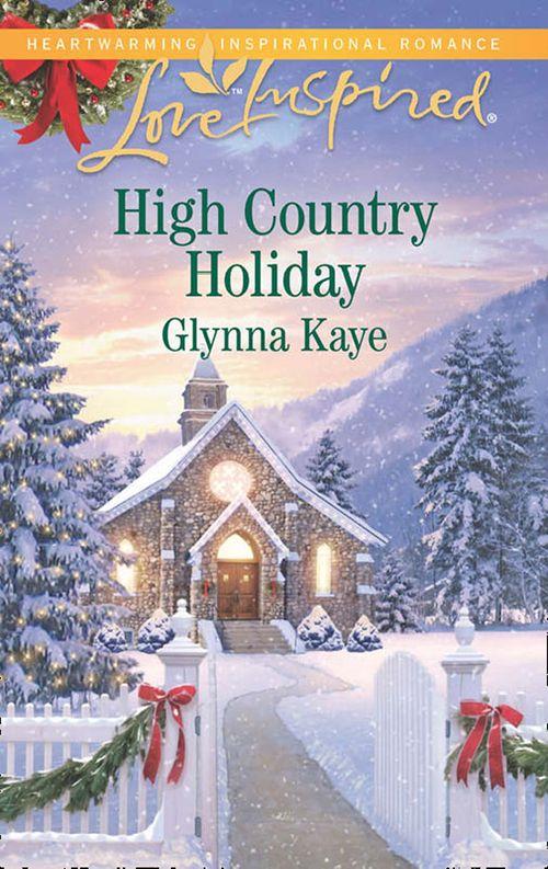 High Country Holiday (Mills &amp; Boon Love Inspired): First edition