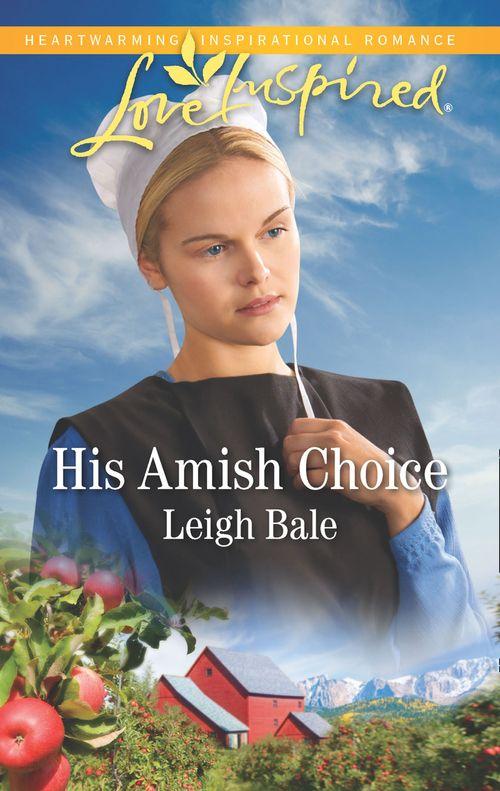 Colorado Amish Courtships - His Amish Choice (Mills &amp; Boon Love Inspired) (Colorado Amish Courtships, Book 2)