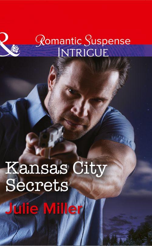 The Precinct: Cold Case - Kansas City Secrets (Mills &amp; Boon Intrigue) (The Precinct: Cold Case, Book 2): First edition