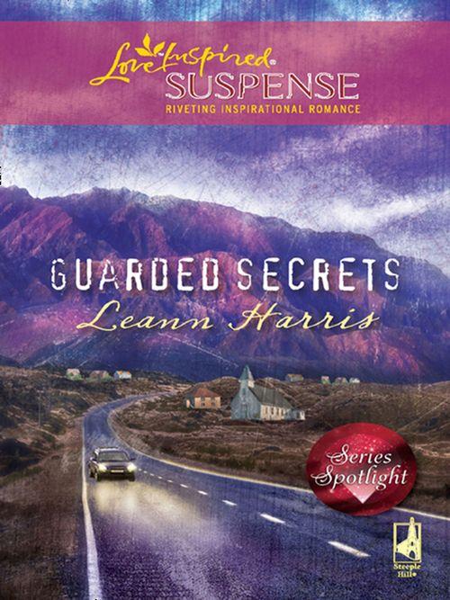 Guarded Secrets (Mills &amp; Boon Love Inspired): First edition