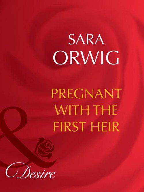 The Wealthy Ransomes - Pregnant with the First Heir (Mills &amp; Boon Desire) (The Wealthy Ransomes, Book 1): First edition