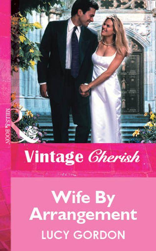 Wife By Arrangement (Mills &amp; Boon Vintage Cherish): First edition