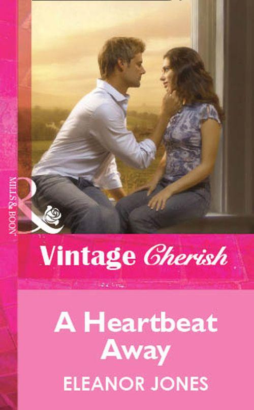 A Heartbeat Away (Mills &amp; Boon Cherish): First edition