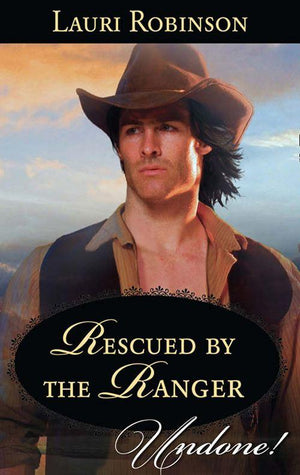 Stetsons &amp; Scandals - Rescued by the Ranger (Mills &amp; Boon Historical Undone) (Stetsons &amp; Scandals, Book 2): First edition