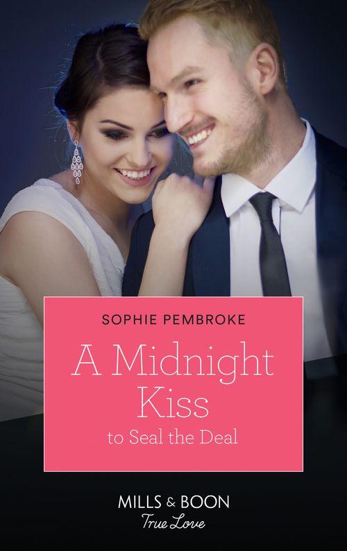 Cinderellas in the Spotlight - A Midnight Kiss To Seal The Deal (Mills &amp; Boon True Love) (Cinderellas in the Spotlight, Book 2)