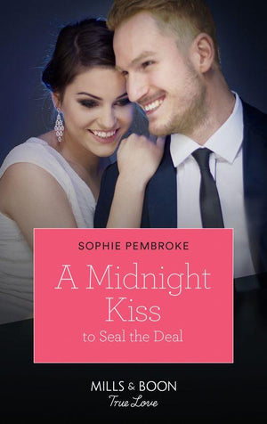 Cinderellas in the Spotlight - A Midnight Kiss To Seal The Deal (Mills &amp; Boon True Love) (Cinderellas in the Spotlight, Book 2)