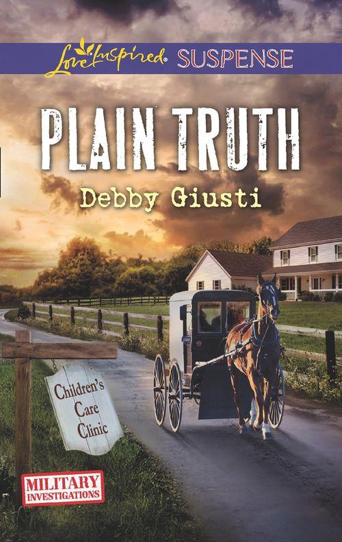 Military Investigations - Plain Truth (Mills &amp; Boon Love Inspired Suspense) (Military Investigations, Book 10)