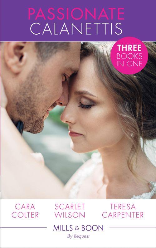 Passionate Calanettis: Soldier, Hero...Husband? (The Vineyards of Calanetti, Book 4) / His Lost-and-Found Bride (The Vineyards of Calanetti, Book 5) / The Best Man &amp; The Wedding Planner (The Vineyards of Calanetti, Book 6) (Mills &amp; Boon By Request)