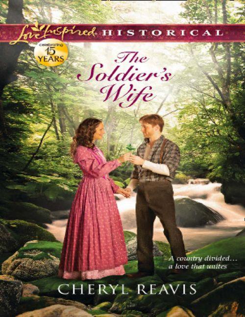 The Soldier&#39;s Wife (Mills &amp; Boon Love Inspired Historical): First edition
