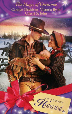 The Magic of Christmas: A Christmas Child / The Christmas Dove / A Baby Blue Christmas (Mills &amp; Boon Historical): First edition
