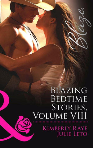 Blazing Bedtime Stories, Volume VIII: The Cowboy Who Never Grew Up (Bedtime Stories, Book 19) / Hooked (Bedtime Stories, Book 20) (Mills &amp; Boon Blaze): First edition