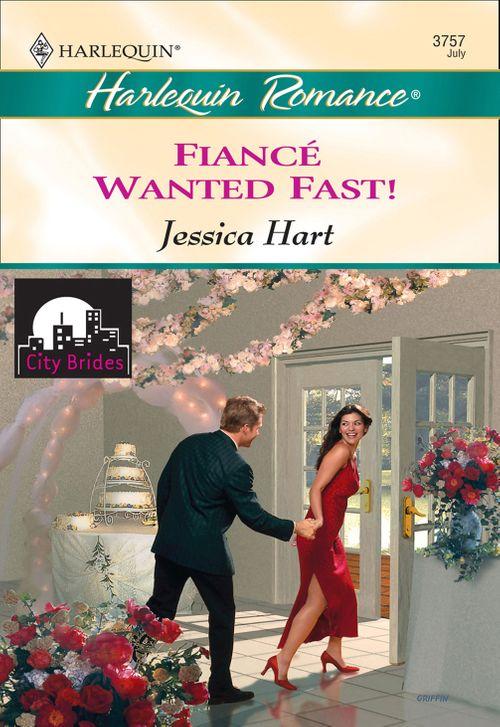 Fiance Wanted Fast! (Mills &amp; Boon Cherish): First edition