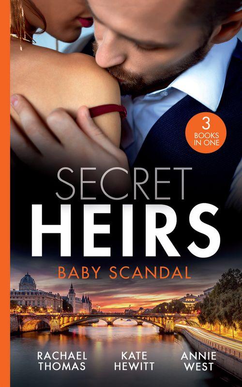 Secret Heirs: Baby Scandal: From One Night to Wife / Larenzo&#39;s Christmas Baby / A Vow to Secure His Legacy