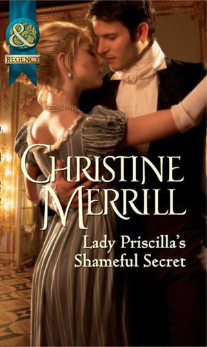Ladies in Disgrace - Lady Priscilla&#39;s Shameful Secret (Mills &amp; Boon Historical) (Ladies in Disgrace, Book 3): First edition