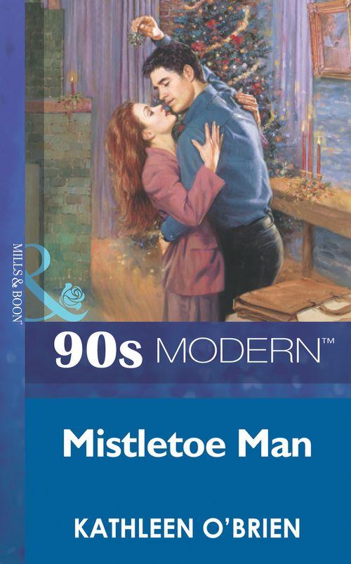 Mistletoe Man (Mills &amp; Boon Vintage 90s Modern): First edition